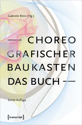 Klein |  Choreografischer Baukasten. Das Buch (3. Aufl.) | eBook | Sack Fachmedien