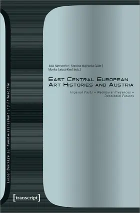 Majewska-Güde / Allerstorfer / Leisch-Kiesl | East Central European Art Histories and Austria | E-Book | sack.de