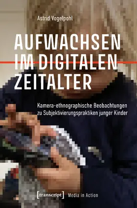 Vogelpohl |  Aufwachsen im digitalen Zeitalter | eBook | Sack Fachmedien