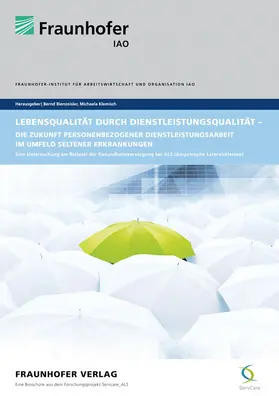 Bienzeisler / Klemisch / Fraunhofer IAO, Stuttgart |  Lebensqualität durch Dienstleistungsqualität - Die Zukunft personenbezogener Dienstleistungsarbeit im Umfeld seltener Erkrankungen. | Buch |  Sack Fachmedien