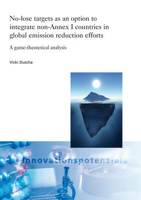 Duscha / Fraunhofer ISI, Karlsruhe | No-lose targets as an option to integrate non-Annex I countries in global emission reduction efforts | Buch | 978-3-8396-0444-1 | sack.de