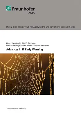 Fraunhofer AISEC, Garching / Schoo / Zeilinger |  Advances in IT Early Warning | Buch |  Sack Fachmedien