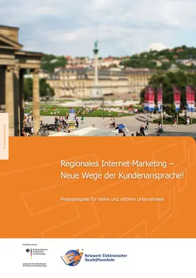 Dukino / Electronic Commerce Centrum Stuttgart-Heilbronn c/o Fraunhofer IAO, Stuttgart / Kett | Regionales Internet-Marketing - Neue Wege der Kundenansprache! | Buch | 978-3-8396-0483-0 | sack.de