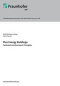 Lüking / Hauser / Fraunhofer IBP, Stuttgart |  Plus Energy Buildings - Technical and Economic Principles | Buch |  Sack Fachmedien