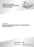 Brett / Seliger / Fraunhofer IPK, Berlin |  Effective Motion Design Applied to Energy-Efficient Handling Processes | Buch |  Sack Fachmedien