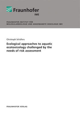 Schäfers / Fraunhofer IME, Schmallenberg | Ecological approaches to aquatic ecotoxicology challenged by the needs of risk assessment. | Buch | 978-3-8396-0542-4 | sack.de