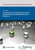 Haag / Fraunhofer IPA, Stuttgart |  Eine Methodik zur modellbasierten Planung und Bewertung der Energieeffizienz in der Produktion | Buch |  Sack Fachmedien
