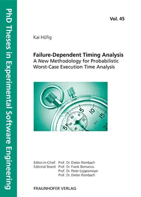 Höfig / Fraunhofer IESE, Kaiserslautern / Rombach |  Failure-Dependent Timing Analysis - A New Methodology for Probabilistic Worst-Case Execution Time Analysis | Buch |  Sack Fachmedien