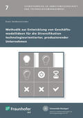 Seidenstricker / Fraunhofer IAO, Stuttgart |  Methodik zur Entwicklung von Geschäftsmodellideen für die Diversifikation technologieorientierter, produzierender Unternehmen. | Buch |  Sack Fachmedien