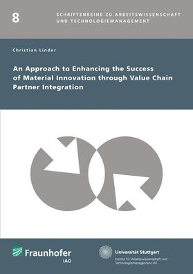 Linder / Fraunhofer IAO, Stuttgart | An Approach to Enhancing the Success of Material Innovation through Value Chain Partner Integration. | Buch | 978-3-8396-0560-8 | sack.de