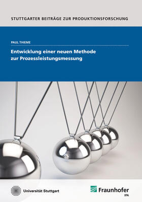 Thieme / Fraunhofer IPA, Stuttgart | Entwicklung einer neuen Methode zur Prozessleistungsmessung. | Buch | 978-3-8396-0571-4 | sack.de