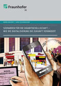 Beckert / Schuhmacher / Fraunhofer ISI, Karlsruhe |  Szenarien für die Gigabitgesellschaft | Buch |  Sack Fachmedien