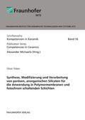 Tröber / Michaelis / Fraunhofer IKTS, Dresden |  Synthese, Modifizierung und Verarbeitung von porösen, anorganischen Silicaten für die Anwendung in Polymermembranen und fotochrom schaltenden Schichten. | Buch |  Sack Fachmedien