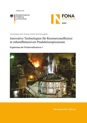 Fraunhofer ICT, Pfinztal / Woidasky / Fraunhofer ISI, Karlsruhe |  Innovative Technologien für Ressourceneffizienz in rohstoffintensiven Produktionsprozessen | Buch |  Sack Fachmedien