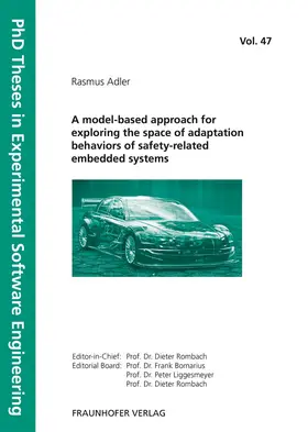 Adler / Fraunhofer IESE, Kaiserslautern |  A model-based approach for exploring the space of adaptation behaviors of safety-related embedded systems | Buch |  Sack Fachmedien