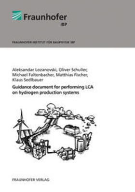Lozanovski / Schuller / Faltenbacher |  Guidance document for performing LCA on hydrogen production systems | Buch |  Sack Fachmedien
