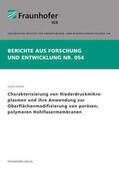 Kühnle / Fraunhofer IGB, Stuttgart |  Charakterisierung von Niederdruckmikroplasmen und ihre Anwendung zur Oberflächenmodifizierung von porösen, polymeren Hohlfasermembranen | Buch |  Sack Fachmedien