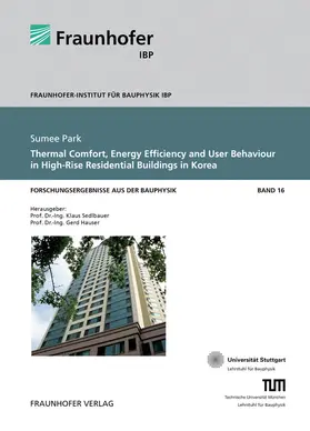 Park / Fraunhofer IBP, Stuttgart / Sedlbauer |  Thermal Comfort, Energy Efficiency and User Behaviour in High-Rise Residential Buildings in Korea | Buch |  Sack Fachmedien