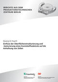 Huynh / Uhlmann / Fraunhofer IPK, Berlin |  Einfluss der Oberflächenstrukturierung und -texturierung eines Kunststoffsubstrats auf die Anhaftung von Zellen | Buch |  Sack Fachmedien