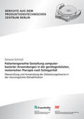 Schmid / Krüger / Fraunhofer IPK, Berlin |  Patientengerechte Gestaltung computerbasierter Anwendungen in der gerätegestützten, motorischen Therapie nach Schlaganfall | Buch |  Sack Fachmedien