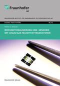 Schwarz / Ambacher / Fraunhofer IAF, Freiburg |  Biofunktionalisierung und -sensorik mit AlGaN/GaN-Feldeffekttransistoren | Buch |  Sack Fachmedien