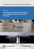 Frey / Fraunhofer IPA, Stuttgart |  Verbesserung des dynamischen Verhaltens von Vorschubantrieben durch semiaktive Dämpfung | Buch |  Sack Fachmedien