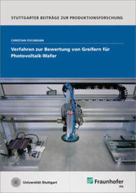 Fischmann / Fraunhofer IPA, Stuttgart | Verfahren zur Bewertung von Greifern für Photovoltaik-Wafer | Buch | 978-3-8396-0666-7 | sack.de