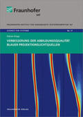 Kopp / Ambacher / Fraunhofer IAF, Freiburg |  Verbesserung der Abbildungsqualität blauer Projektionslichtquellen | Buch |  Sack Fachmedien