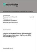 Schroth / Michaelis / Fraunhofer IKTS, Dresden |  Optische In-situ-Beobachtung des anodischen Auflösungsverhaltens von Kupfer unter ECM-nahen Bedingungen | Buch |  Sack Fachmedien