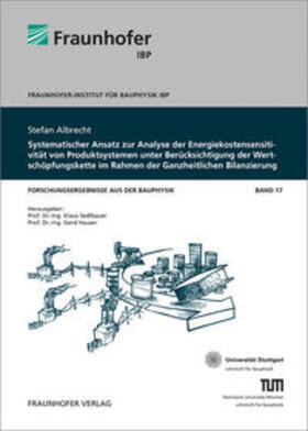 Albrecht / Sedlbauer / Hauser | Systematischer Ansatz zur Analyse der Energiekostensensitivität von Produktsystemen unter Berücksichtigung der Wertschöpfungskette im Rahmen der Ganzheitlichen Bilanzierung | Buch | 978-3-8396-0709-1 | sack.de