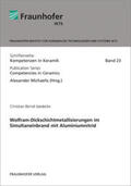 Joedecke / Michaelis / Fraunhofer IKTS, Dresden |  Wolfram-Dickschichtmetallisierungen im Simultaneinbrand mit Aluminiumnitrid | Buch |  Sack Fachmedien