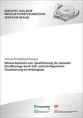Postawa / Fraunhofer IPK, Berlin / Seliger |  Werker-Assistenz und -Qualifizierung für manuelle (De-)Montage durch bild- und schriftgestützte Visualisierung am Arbeitsplatz | Buch |  Sack Fachmedien