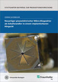 Kaltenbacher / Fraunhofer IPA, Stuttgart |  Neuartiger piezoelektrischer Mikro-Biegeaktor als Schallwandler in einem implantierbaren Hörgerät | Buch |  Sack Fachmedien