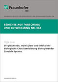 Grumaz / Fraunhofer IGB, Stuttgart |  Vergleichende, molekulare und infektionsbiologische Charakterisierung divergierender Candida Spezies | Buch |  Sack Fachmedien