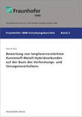 Paul / Fraunhofer IWM, Freiburg / Brsg. |  Bewertung von langfaserverstärkten Kunststoff-Metall-Hybridverbunden auf der Basis des Verformungs- und Versagensverhaltens | Buch |  Sack Fachmedien