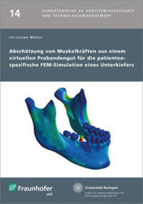 Müller / Spath / Bullinger |  Abschätzung von Muskelkräften aus einem virtuellen Probandengut für die patientenspezifische FEM-Simulation eines Unterkiefers | Buch |  Sack Fachmedien