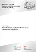 Widera / Seliger / Fraunhofer IPK, Berlin |  Geschäftsmodelle der Wiederaufbereitung für Hersteller von Originalteilen | Buch |  Sack Fachmedien