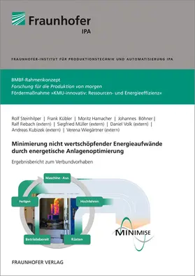 Steinhilper / Kübler / Hamacher |  Minimierung nicht wertschöpfender Energieaufwände durch energetische Anlagenoptimierung | Buch |  Sack Fachmedien