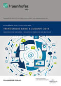 Praeg / Bauer / Fraunhofer IAO, Stuttgart |  Trendstudie Bank & Zukunft 2014 | eBook | Sack Fachmedien