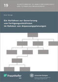 Korge / Spath / Bullinger |  Ein Verfahren zur Generierung von Fertigungsstücklisten im Rahmen von Anpassungsplanungen | Buch |  Sack Fachmedien