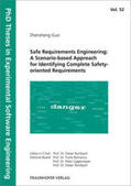 Guo / Fraunhofer IESE, Kaiserslautern |  Safe Requirements Engineering: A Scenario-based Approach for Identifying Complete Safety-oriented Requirements | Buch |  Sack Fachmedien