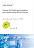 Gotsch / Lerch / Fraunhofer ISI, Karlsruhe |  Messung der Produktivität innovativer und wissensintensiver Dienstleistungen | Buch |  Sack Fachmedien