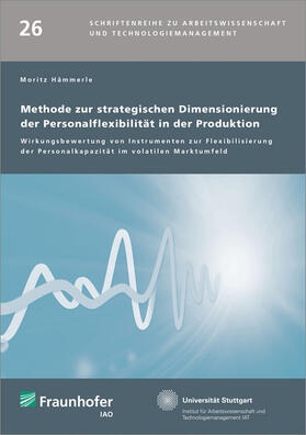 Hämmerle / Bullinger / Spath | Methode zur strategischen Dimensionierung der Personalflexibilität in der Produktion | Buch | 978-3-8396-0899-9 | sack.de