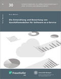 Weiner / Bullinger / Spath |  Die Entwicklung und Bewertung von Geschäftsmodellen für Software-as-a-Service | Buch |  Sack Fachmedien