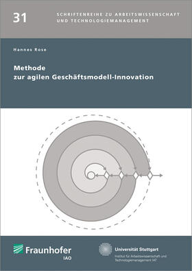 Rose / Spath / Bullinger | Rose, H: Methode zur agilen Geschäftsmodell-Innovation | Buch | 978-3-8396-0948-4 | sack.de