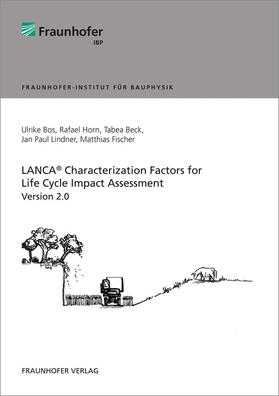 Bos / Horn / Beck |  LANCA. Characterization Factors for Life Cycle Impact Assessment, Version 2.0. | Buch |  Sack Fachmedien