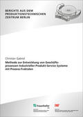 Gabriel / Uhlmann / Fraunhofer IPK, Berlin |  Methode zur Entwicklung von Geschäftsprozessen Industrieller Produkt-Service Systeme mit Prozess-Fraktalen. | Buch |  Sack Fachmedien