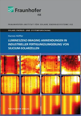 Höffler / Fraunhofer ISE, Freiburg / Brsg. |  Lumineszenz-Imaging Anwendungen in industrieller Fertigungsumgebung von Silicium-Solarzellen | Buch |  Sack Fachmedien
