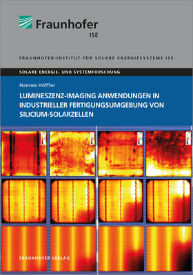 Höffler / Fraunhofer ISE, Freiburg/Brsg. | Lumineszenz-Imaging Anwendungen in industrieller Fertigungsumgebung von Silicium-Solarzellen. | Buch | 978-3-8396-0972-9 | sack.de