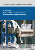 Schlechtendahl / Fraunhofer IPA, Stuttgart |  Framework für die energieoptimale Ansteuerung von Werkzeugmaschinen | Buch |  Sack Fachmedien
